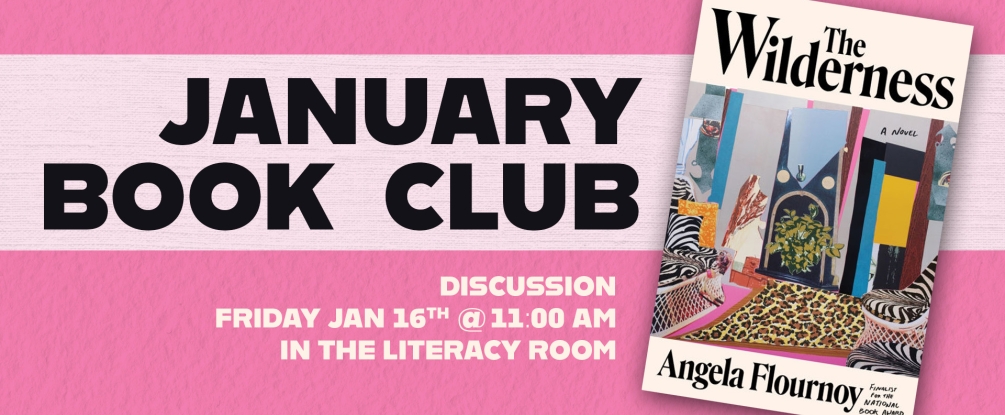 January book club, The Wilderness by Angela Flouronoy, discussion January 16 at 11:00am